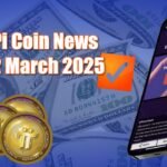 4 Best Articles – Pi Coin News 22 March 2025